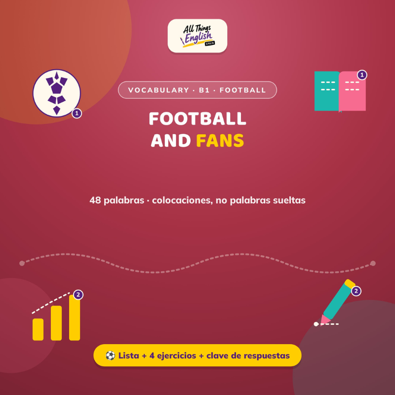 Vocabulario B1 Fútbol en Inglés (Football and Fans) | Ficha + Ejercicios