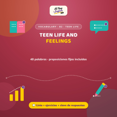 Vocabulario B2 Vida Adolescente y Sentimientos en Inglés | Teen Life